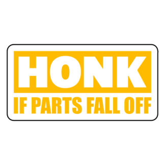 Honk If Parts Fall Off Sticker (Yellow)